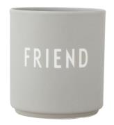 Design Letters Kop - Favourite Cup - Friend - GrÃ¥